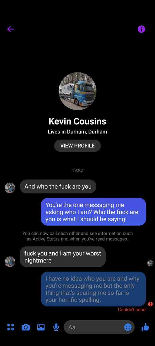 unhinged dms from twitter - screenshot - Kevin Cousins Lives in Durham, Durham View Profile And who the fuck are you You're the one messaging me asking who I am? Who the fuck are you is what I should be saying! You can now call each other and see informat