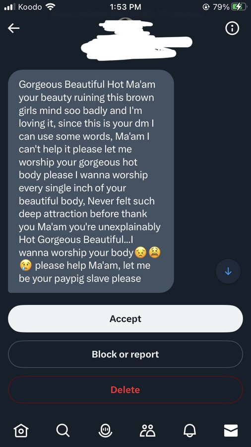 unhinged dms from twitter - screenshot - .Koodo Gorgeous Beautiful Hot Ma'am your beauty ruining this brown girls mind soo badly and I'm loving it, since this is your dm I can use some words, Ma'am I can't help it please let me worship your gorgeous hot b