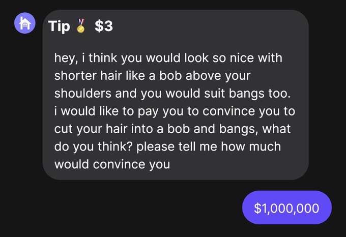 unhinged dms from twitter - multimedia - Tip $3 hey, i think you would look so nice with shorter hair a bob above your shoulders and you would suit bangs too. i would to pay you to convince you to cut your hair into a bob and bangs, what do you think? ple