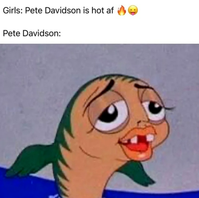 funny memes and pics - cartoon - Girls Pete Davidson is hot af Pete Davidson