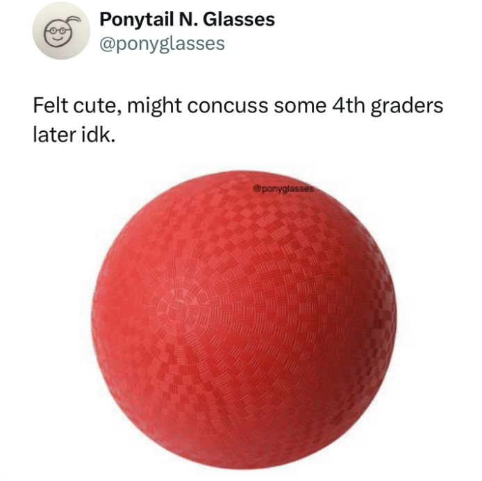funny memes and pics - orange - Ponytail N. Glasses Felt cute, might concuss some 4th graders later idk.