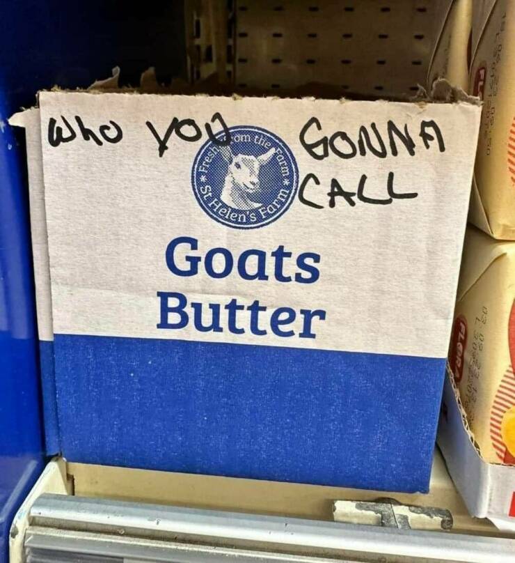 cool random pics - who you Fresh om the St Helens Form Farm Gonna Call Goats Butter