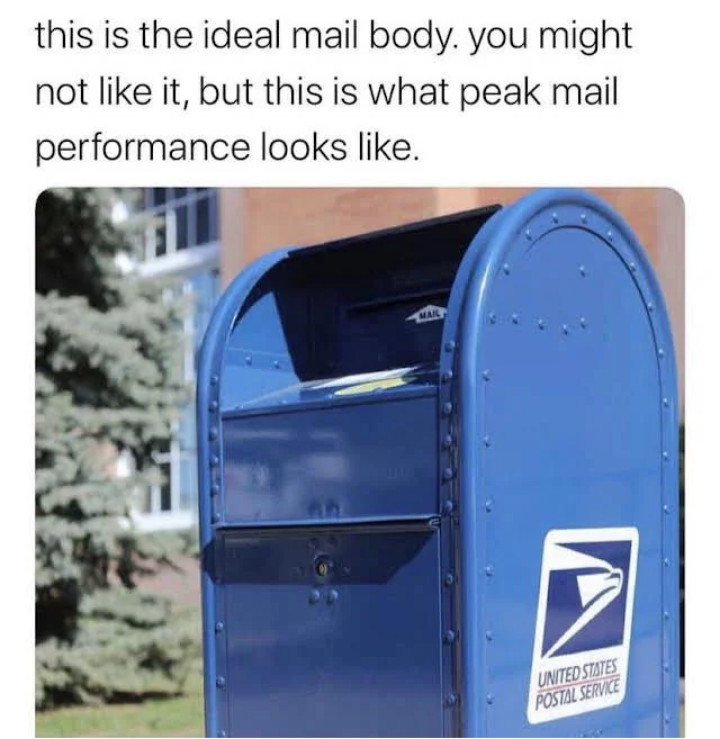 funny memes and pics - Mail - this is the ideal mail body. you might not it, but this is what peak mail performance looks . United States Postal Service