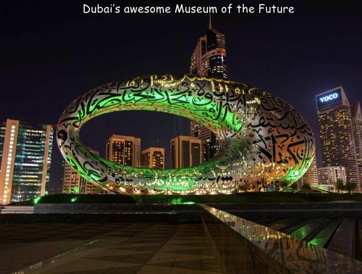 cool random pics and photos - museum of the future - Dubai's awesome Museum of the Future Voco