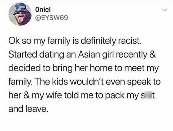 hold up a minute pics - i m so close to winning therapy - Oniel Ok so my family is definitely racist. Started dating an Asian girl recently & decided to bring her home to meet my family. The kids wouldn't even speak to her & my wife told me to pack mys it