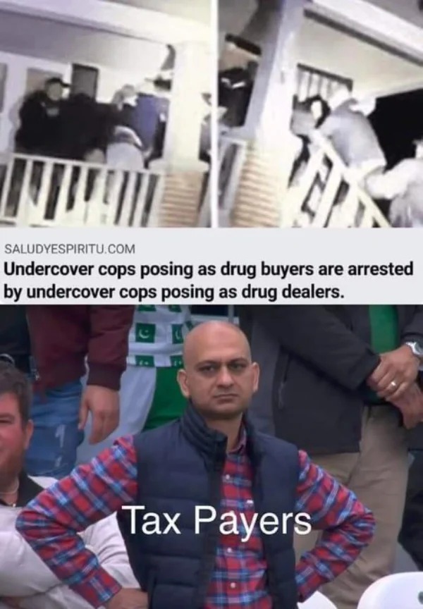 hold up a minute pics - undercover cops arrested by undercover cops - Saludyespiritu.Com Undercover cops posing as drug buyers are arrested by undercover cops posing as drug dealers. Tax Payers