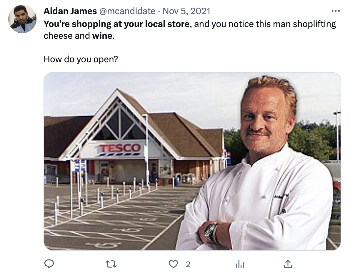 pick up artist wine store - Aidan James You're shopping at your local store, and you notice this man shoplifting cheese and wine. How do you open? O Tesco 22 2 ald