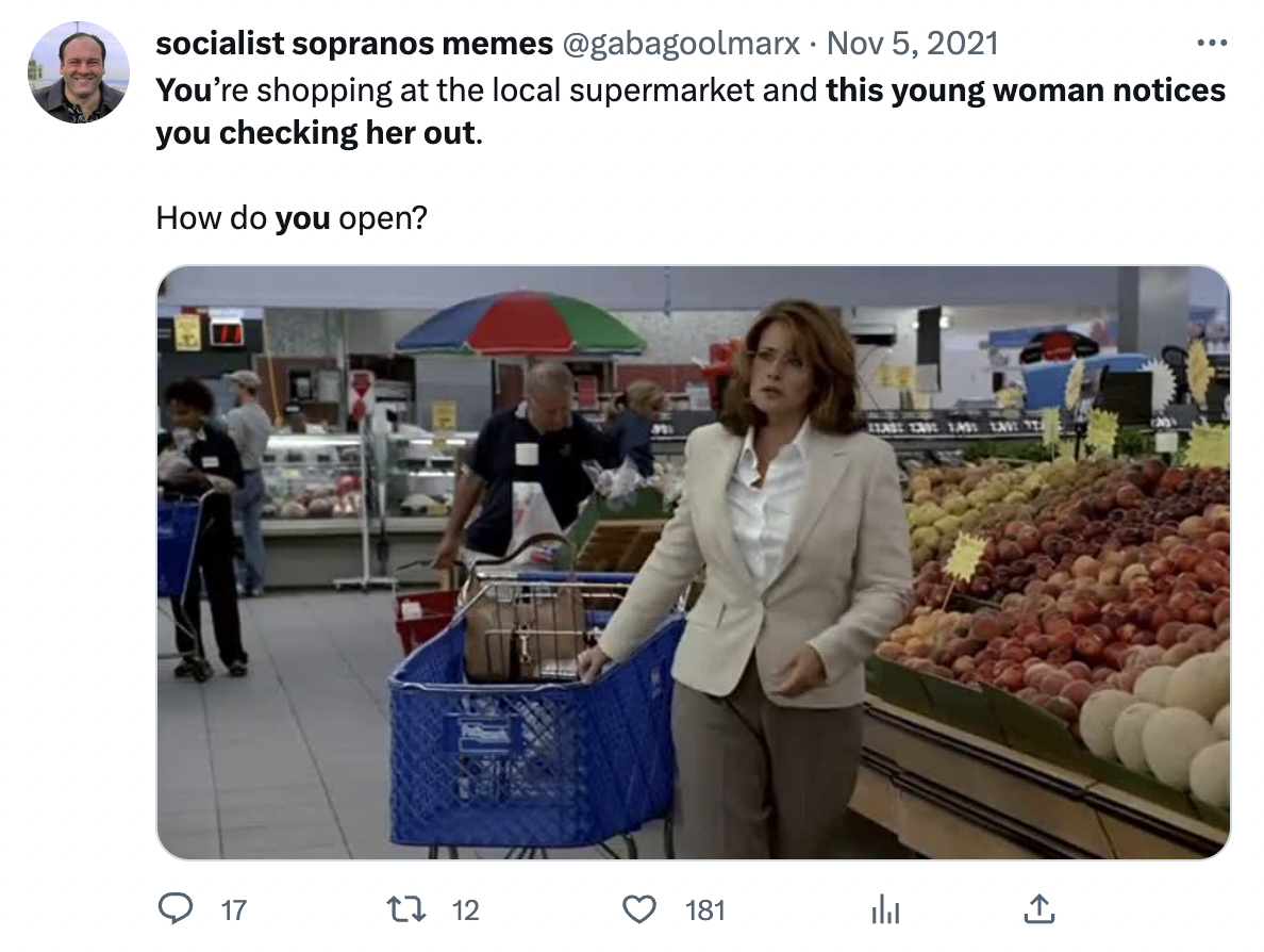 pick up artist wine store - customer - socialist sopranos memes You're shopping at the local supermarket and this young woman notices you checking her out. How do you open?