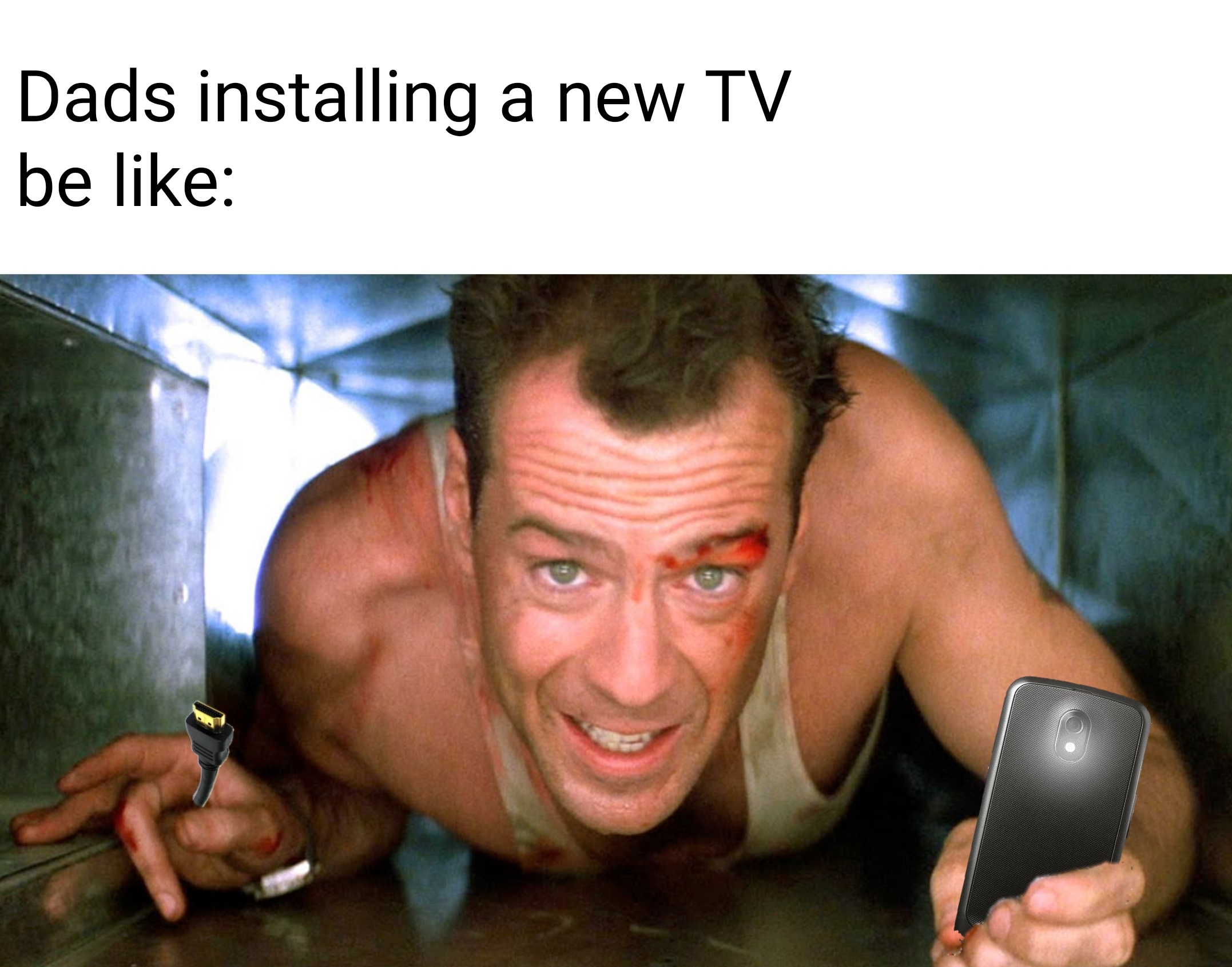 funny memes - john mcclane - Dads installing a new Tv be