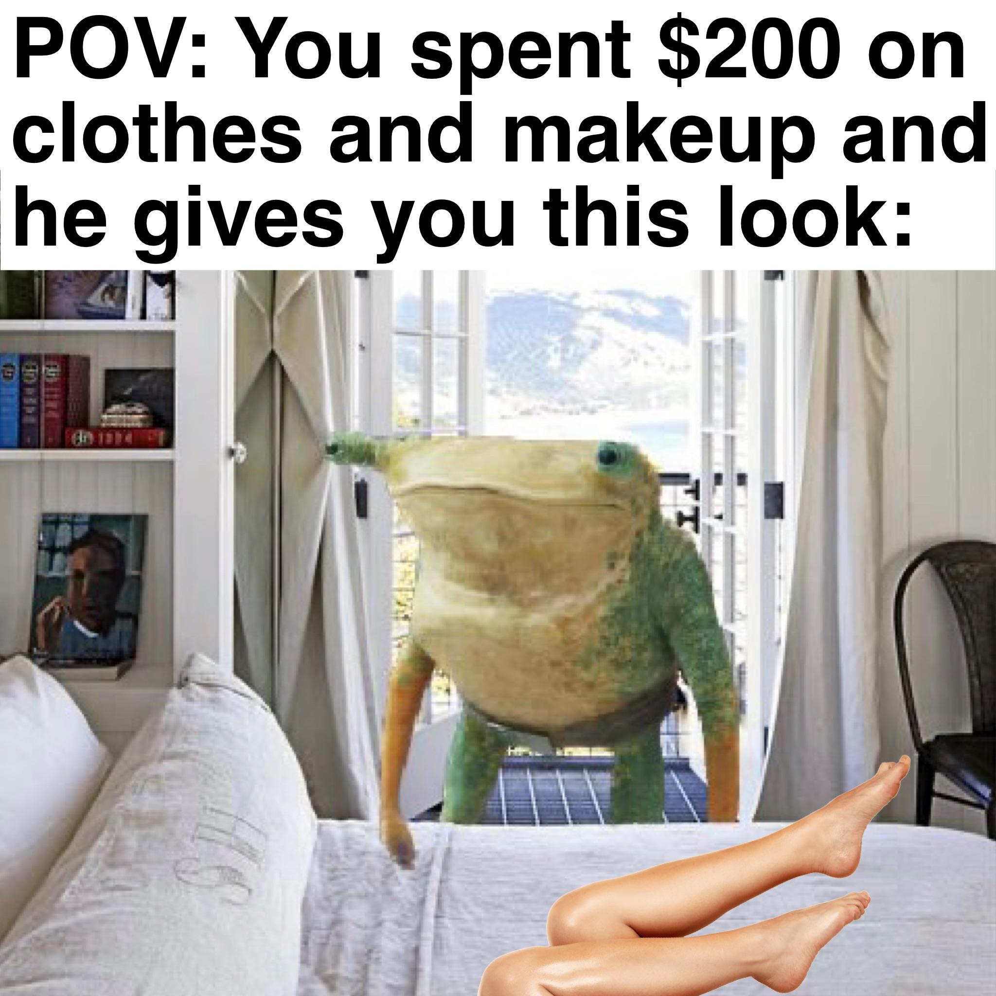 funny memes - furniture - Pov You spent $200 on clothes and makeup and he gives you this look
