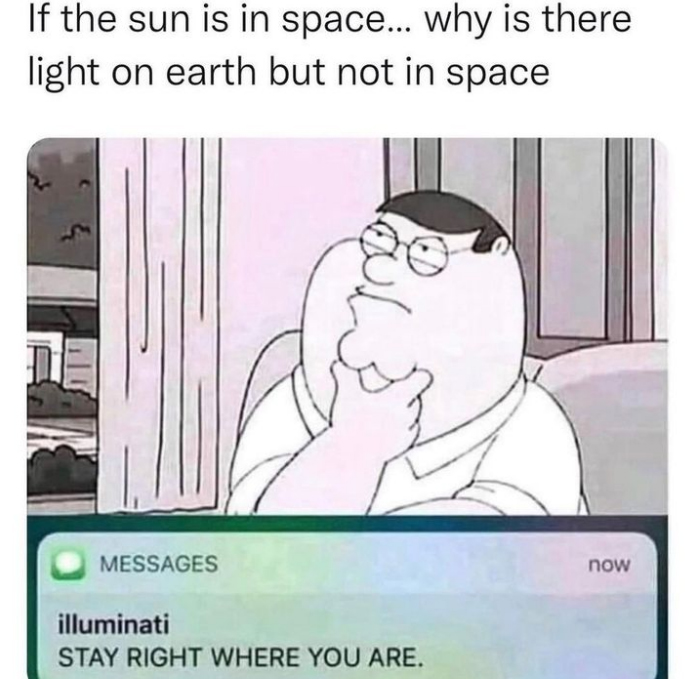monday morning randomness - cartoon - If the sun is in space... why is there light on earth but not in space Messages illuminati Stay Right Where You Are. now