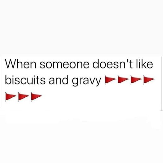 funny memes and pics -  diagram - When someone doesn't biscuits and gravy