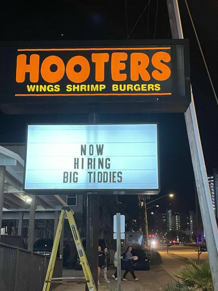 cool pics - signage - Hooters Wings Shrimp Burgers Now Hiring Big Tiddies 1 Stelleriety