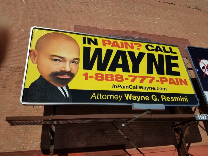 local saul goodman's  - billboard - In Pain? Call Wayne 1888777Pain InPainCallWayne.com Attorney Wayne G. Resmini 1103