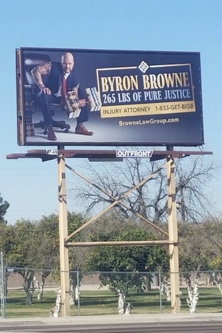 local saul goodman's  - billboard - 2749 Byron Browne 265 Lbs Of Pure Justice Injury Attorney 1833GetBigb BrowneLawGroup.com Outfront Inbox 1