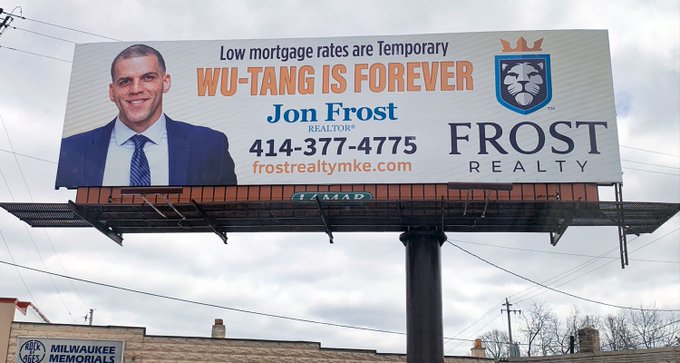 local saul goodman's  - jon frost wu tang - Milwaukee 46ES Memorials Low mortgage rates are Temporary WuTang Is Forever Jon Frost Realtor 4143774775 Frost frostrealtymke.com Realty Mad Th