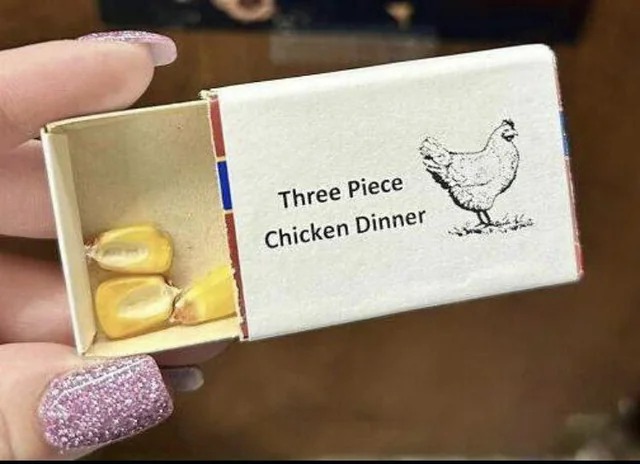 relatable memes - Three Piece Chicken Dinner
