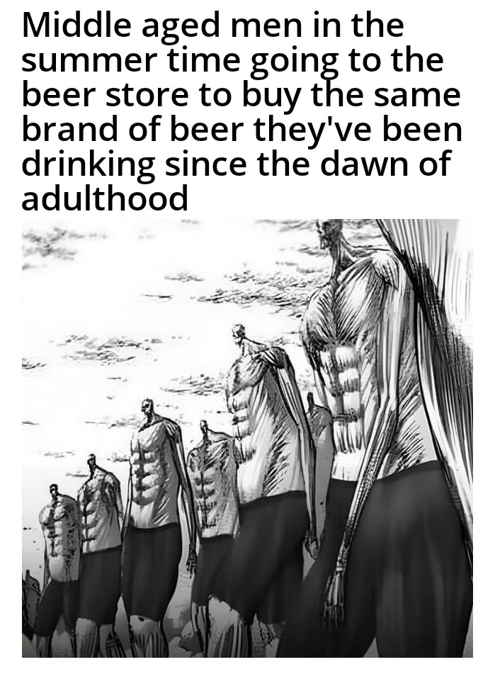 funny memes - cartoon - Middle aged men in the summer time going to the beer store to buy the same brand of beer they've been drinking since the dawn of adulthood