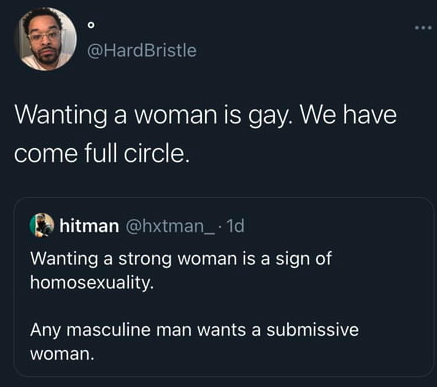fellas is it gay - multimedia - O Wanting a woman is gay. We have come full circle. hitman . 1d Wanting a strong woman is a sign of homosexuality. Any masculine man wants a submissive woman.