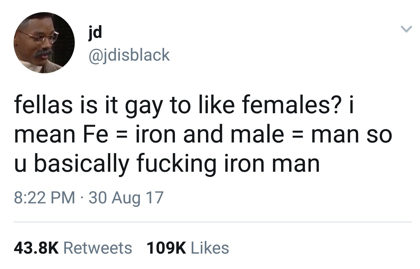 fellas is it gay - Entertainer - jd fellas is it gay to females? i mean Fe iron and male iron and male man so u basically fucking iron man 30 Aug 17