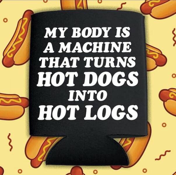 funniest tweets of the week - my body is a machine that turns hot dogs into hot logs - { My Body Is A Machine That Turns Hot Dogs Into Hot Logs O