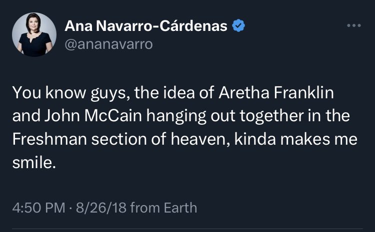 worst tweets of all time - presentation - Ana NavarroCrdenas You know guys, the idea of Aretha Franklin and John McCain hanging out together in the Freshman section of heaven, kinda makes me smile. 82618 from Earth .
