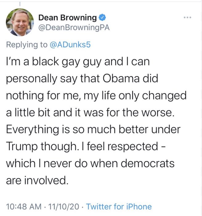 worst tweets of all time - ben shapiro zip ties tweet - Dean Browning Browning Pa I'm a black gay guy and I can personally say that Obama did nothing for me, my life only changed a little bit and it was for the worse. Everything is so much better under Tr