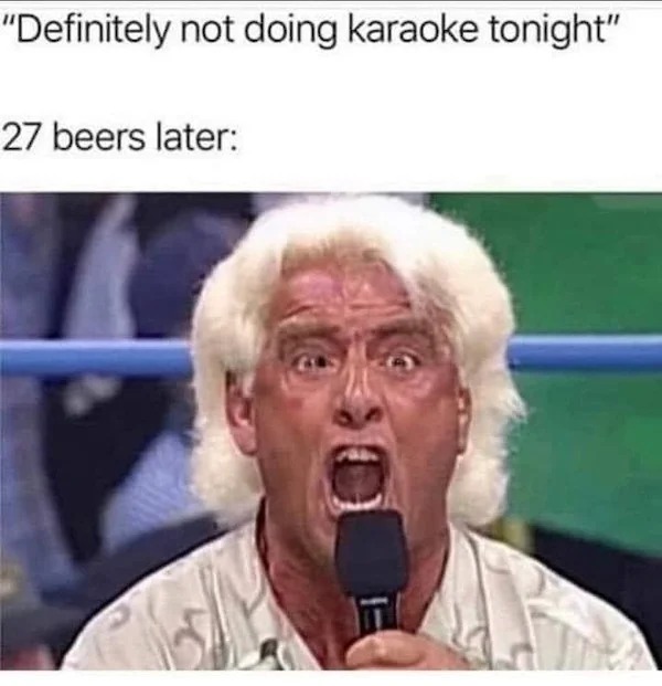 relatable memes - senior citizen - "Definitely not doing karaoke tonight" 27 beers later