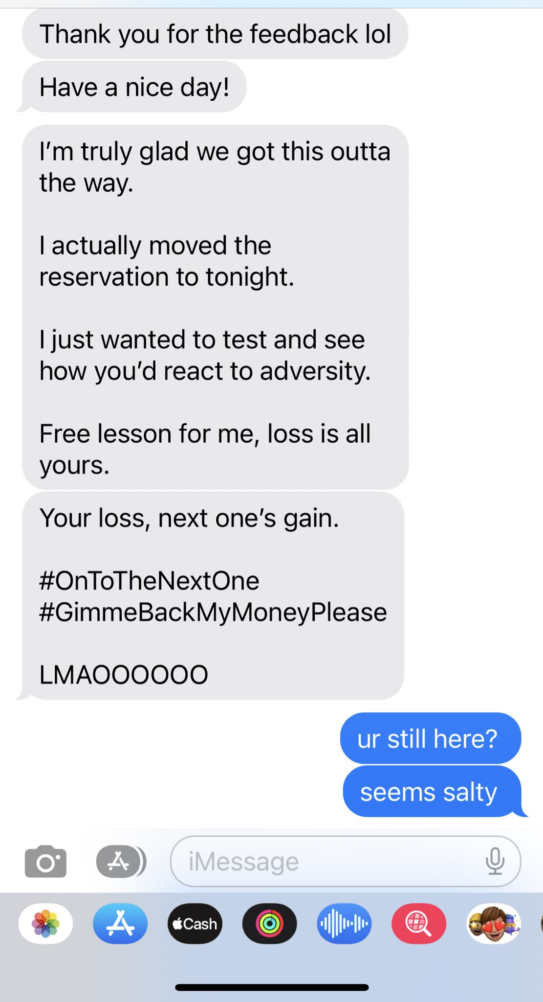 miserable dating story twitter - screenshot - Thank you for the feedback lol Have a nice day! I'm truly glad we got this outta the way. I actually moved the reservation to tonight. I just wanted to test and see how you'd react to adversity. Free lesson fo