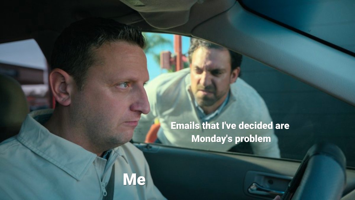 ITYSL season 3 memes - driving - Me Emails that I've decided are Monday's problem