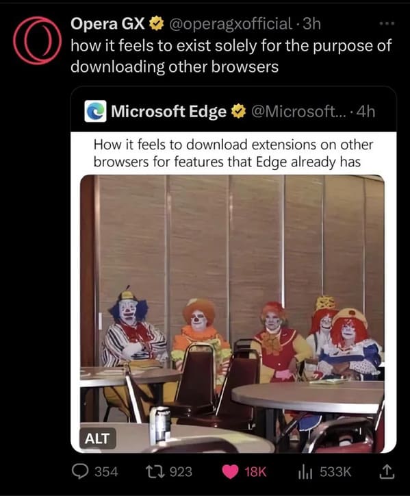 media - C Opera Gx 3h how it feels to exist solely for the purpose of downloading other browsers Microsoft Edge ... 4h How it feels to download extensions on other browsers for features that Edge already has Alt 354