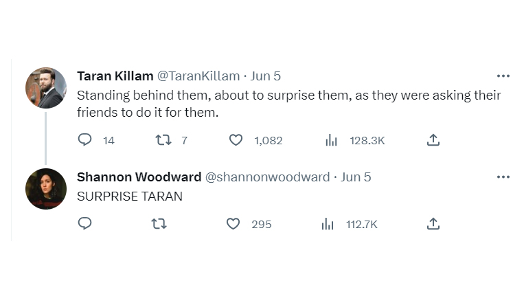 tweets about getting dumped - angle - Taran Killam . Jun 5 Standing behind them, about to surprise them, as they were asking their friends to do it for them. 17 7 14 1,082 Shannon Woodward Jun 5 Surprise Taran 22 295