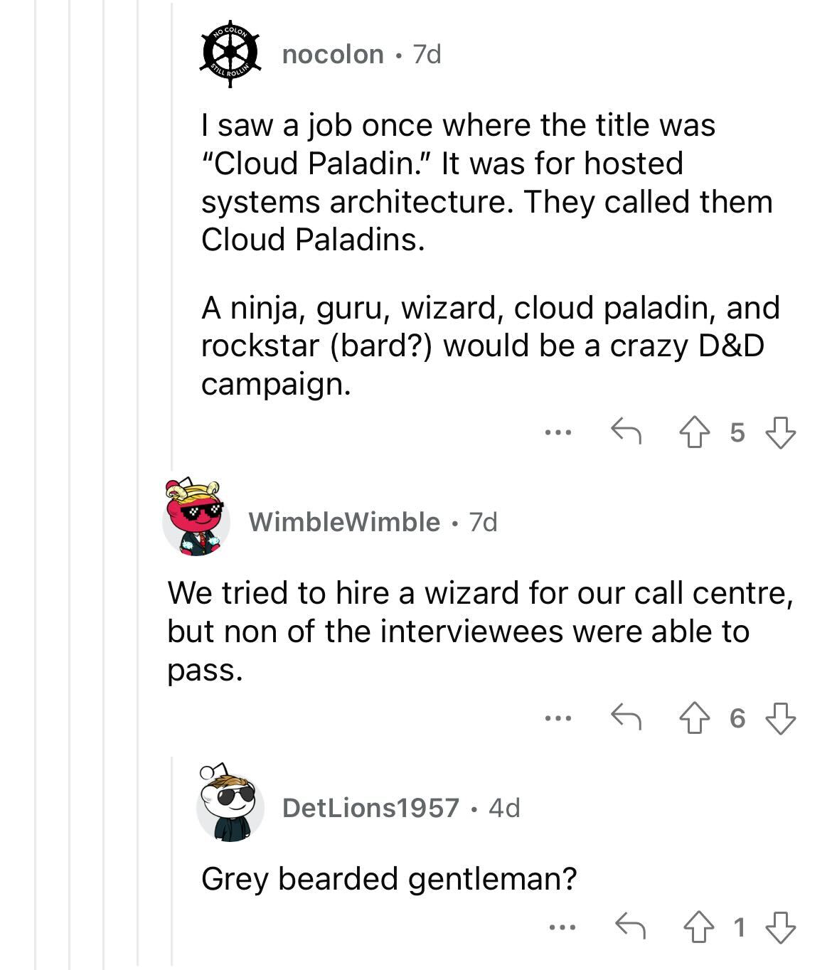 job posting red flags you should avoid - angle - O Colon Will Rollin nocolon 7d I saw a job once where the title was "Cloud Paladin." It was for hosted systems architecture. They called them Cloud Paladins. A ninja, guru, wizard, cloud paladin, and rockst