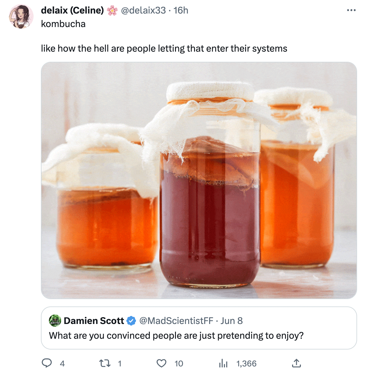 fruit preserve - kombucha how the hell are people letting that enter their systems Damien Scott . Jun 8 What are you convinced people are just pretending to enjoy? 12 1 10 1,366 ...