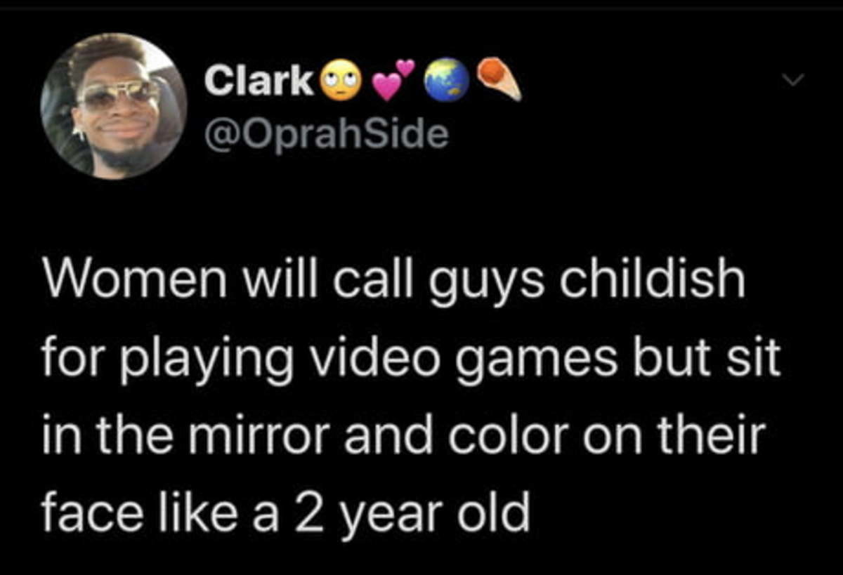 funny memes and cool pics - dj akademiks megan thee stallion - Clark Women will call guys childish for playing video games but sit in the mirror and color on their face a 2 year old