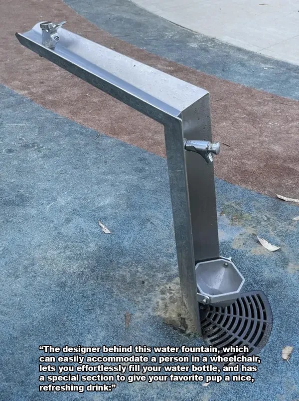 awesome designs by clever people - steel - "The designer behind this water fountain, which can easily accommodate a person in a wheelchair, lets you effortlessly fill your water bottle, and has a special section to give your favorite pup a nice, refreshin