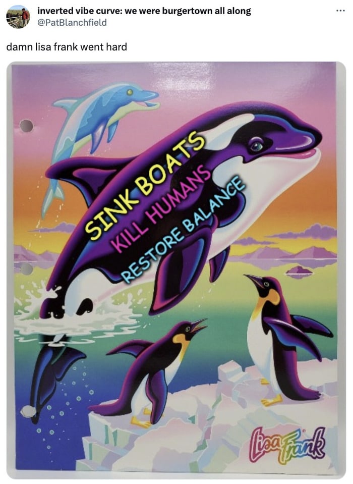 Orca Memes - dolphin - inverted vibe curve we were burgertown all along damn lisa frank went hard Sink Boats Kill Humans Restore Balance O ...