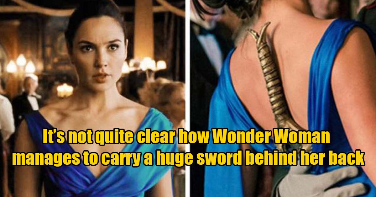 It’s not quite clear how Wonder Woman manages to carry a huge sword behind her back.