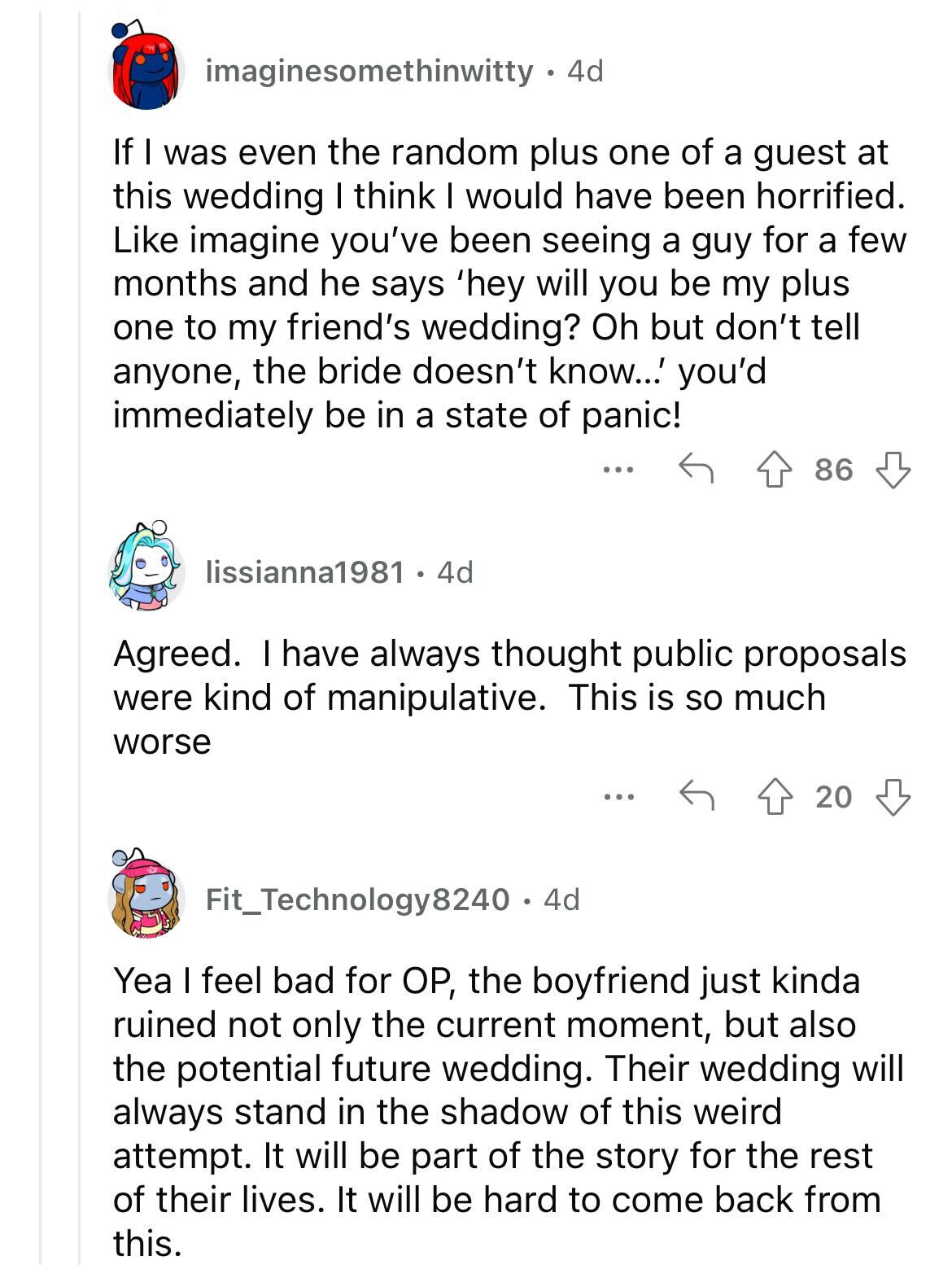 am i the asshole thread on reddit - paper - imaginesomethinwitty . 4d If I was even the random plus one of a guest at this wedding I think I would have been horrified. imagine you've been seeing a guy for a few months and he says 'hey will you be my plus 