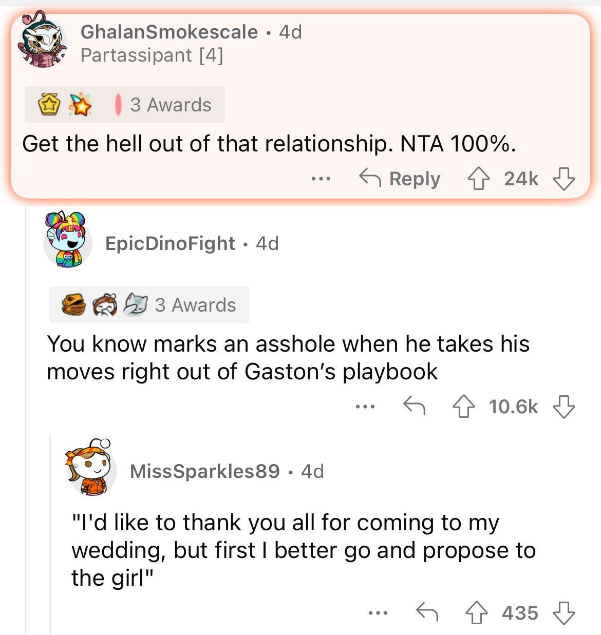 am i the asshole thread on reddit - document - GhalanSmokescale 4d Partassipant 4 3 Awards Get the hell out of that relationship. Nta 100%. 24k Min Epic DinoFight. 4d 3 Awards You know marks an asshole when he takes his moves right out of Gaston's playboo
