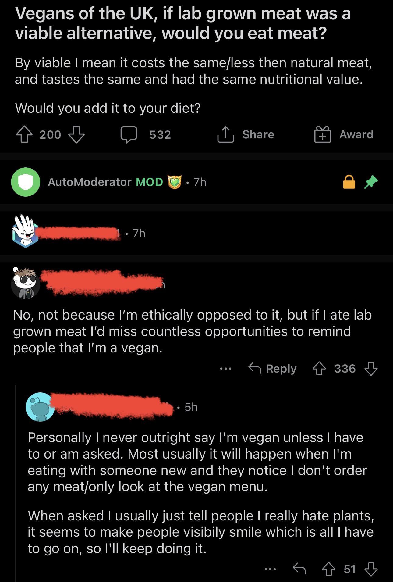 people who missed the joke - screenshot - Vegans of the Uk, if lab grown meat was a viable alternative, would you eat meat? By viable I mean it costs the sameless then natural meat, and tastes the same and had the same nutritional value. Would you add it 