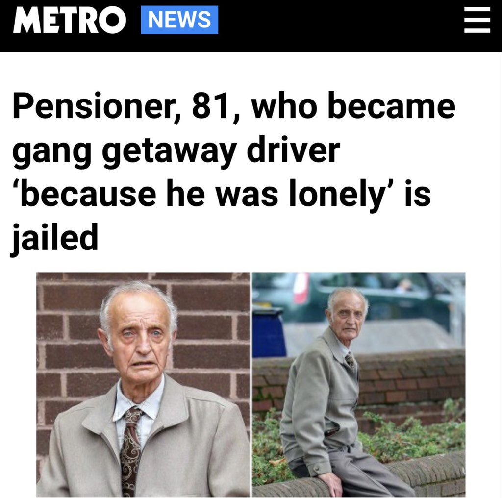 presentation - Metro News Pensioner, 81, who became gang getaway driver 'because he was lonely' is jailed |||