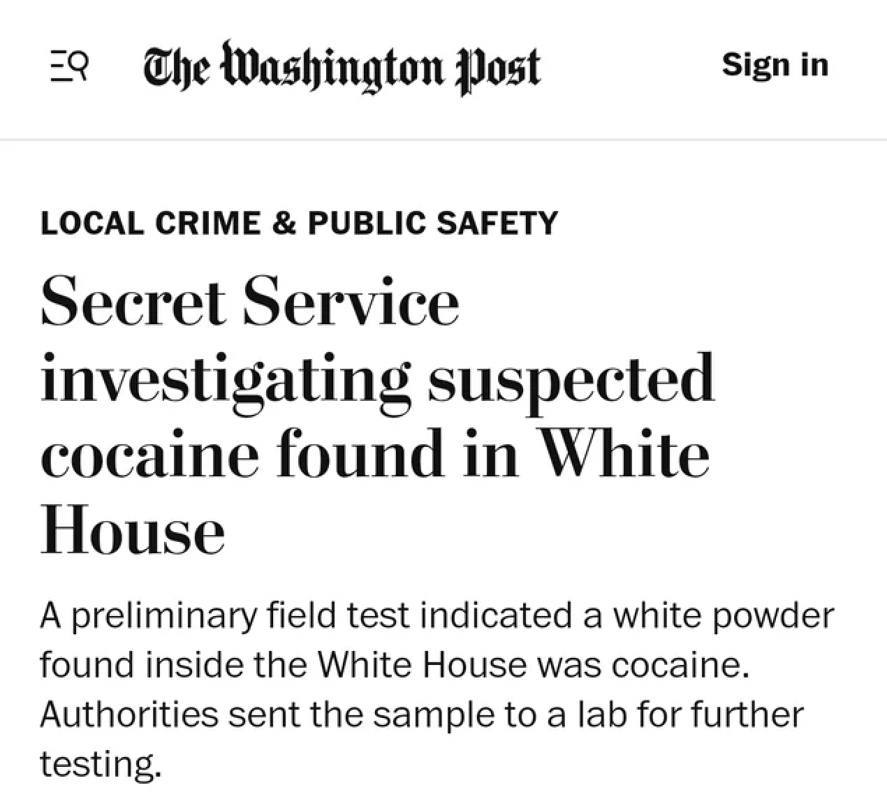 business writing passive voice - Q The Washington Post Local Crime & Public Safety Secret Service investigating suspected cocaine found in White House Sign in A preliminary field test indicated a white powder found inside the White House was cocaine. Auth