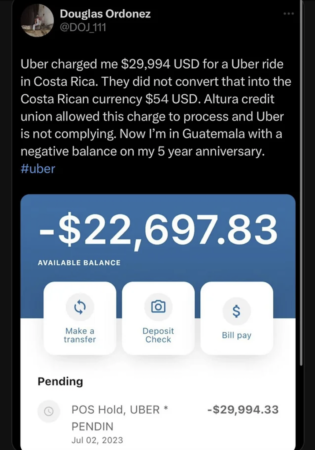 screenshot - Douglas Ordonez Uber charged me $29,994 Usd for a Uber ride in Costa Rica. They did not convert that into the Costa Rican currency $54 Usd. Altura credit union allowed this charge to process and Uber is not complying. Now I'm in Guatemala wit