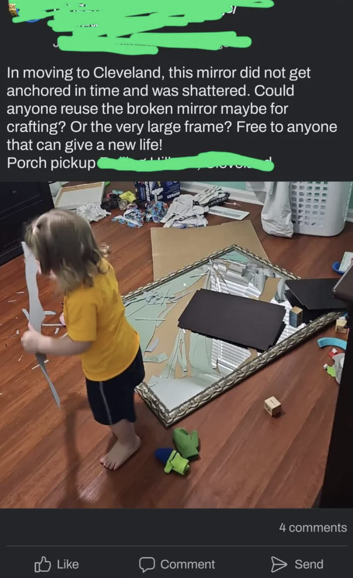 insane people on facebook --  indoor games and sports - In moving to Cleveland, this mirror did not get anchored in time and was shattered. Could anyone reuse the broken mirror maybe for crafting? Or the very large frame? Free to anyone that can give a ne