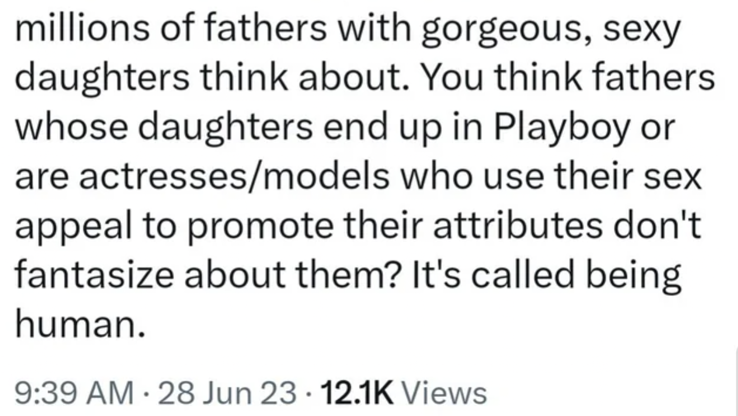 handwriting - millions of fathers with gorgeous, sexy daughters think about. You think fathers whose daughters end up in Playboy or are actressesmodels who use their sex appeal to promote their attributes don't fantasize about them? It's called being huma