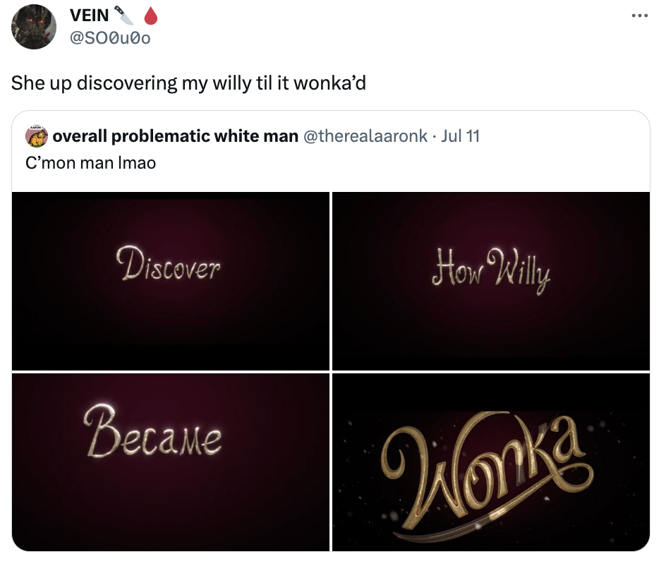 wonka memes - website - Vein She up discovering my willy til it wonka'd overall problematic white man . Jul 11 C'mon man Imao Discover Became How Willy Wonka