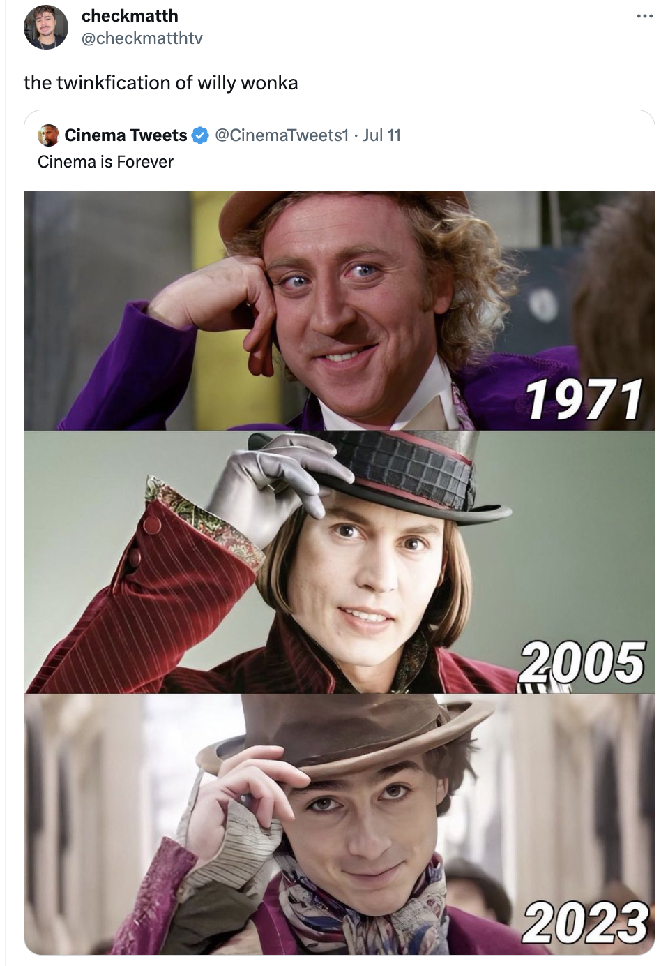 wonka memes - willy wonka meme - checkmatth the twinkfication of willy wonka Cinema Tweets Jul 11 Cinema is Forever m 1971 2005 2023