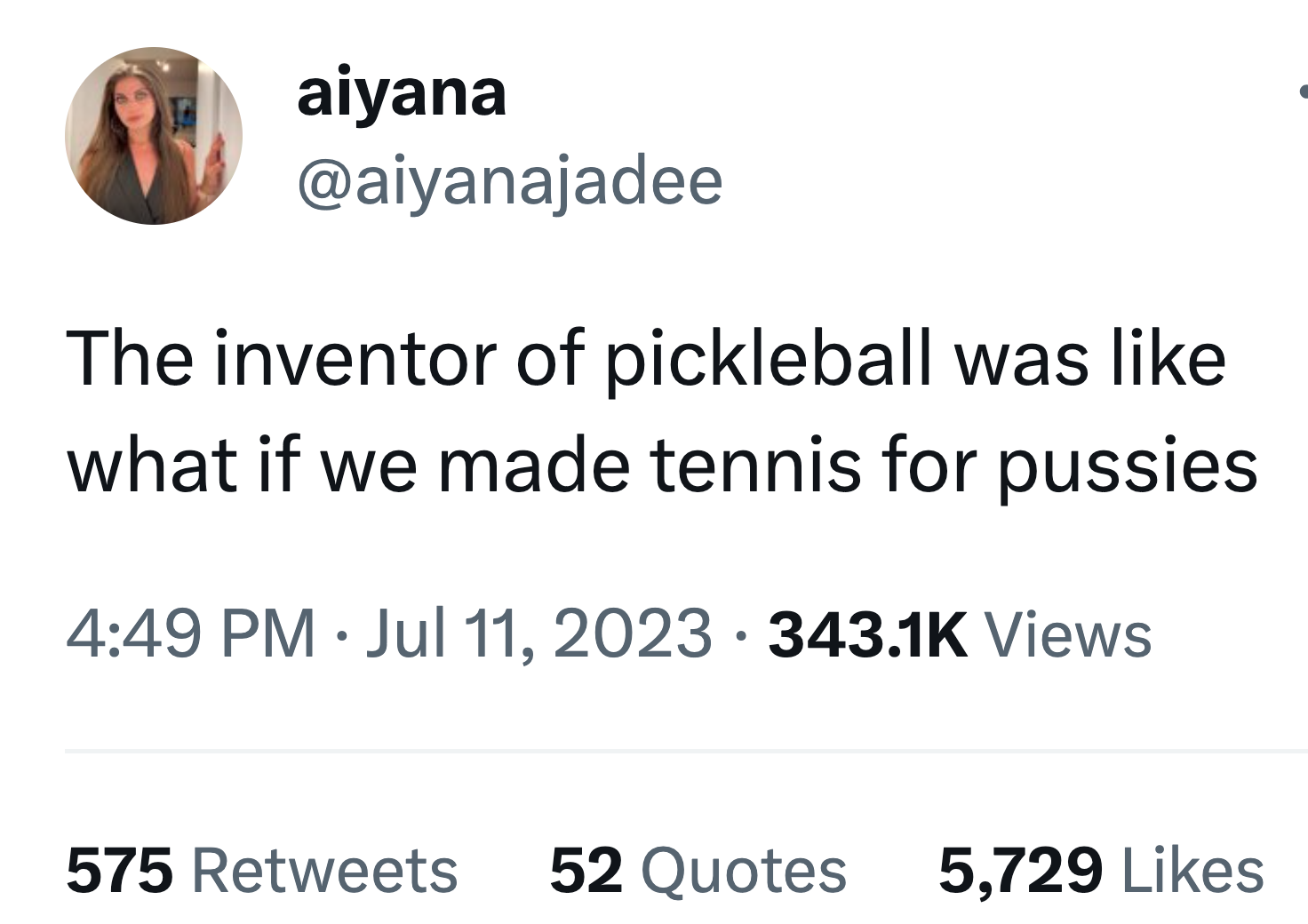 twitter highlights funny tweets  - angle - aiyana The inventor of pickleball was what if we made tennis for pussies Views 575 52 Quotes 5,729