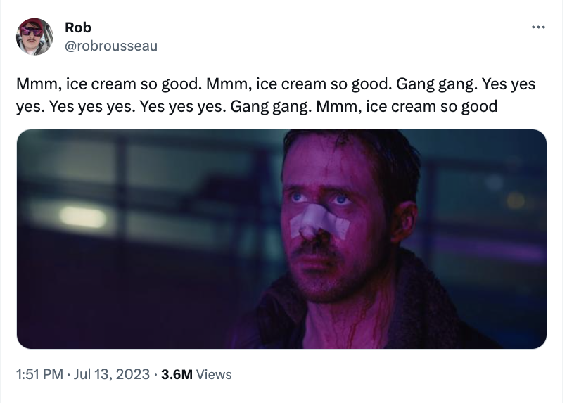 media - Rob Mmm, ice cream so good. Mmm, ice cream so good. Gang gang. Yes yes yes. Yes yes yes. Yes yes yes. Gang gang. Mmm, ice cream so good . 3.6M Views .